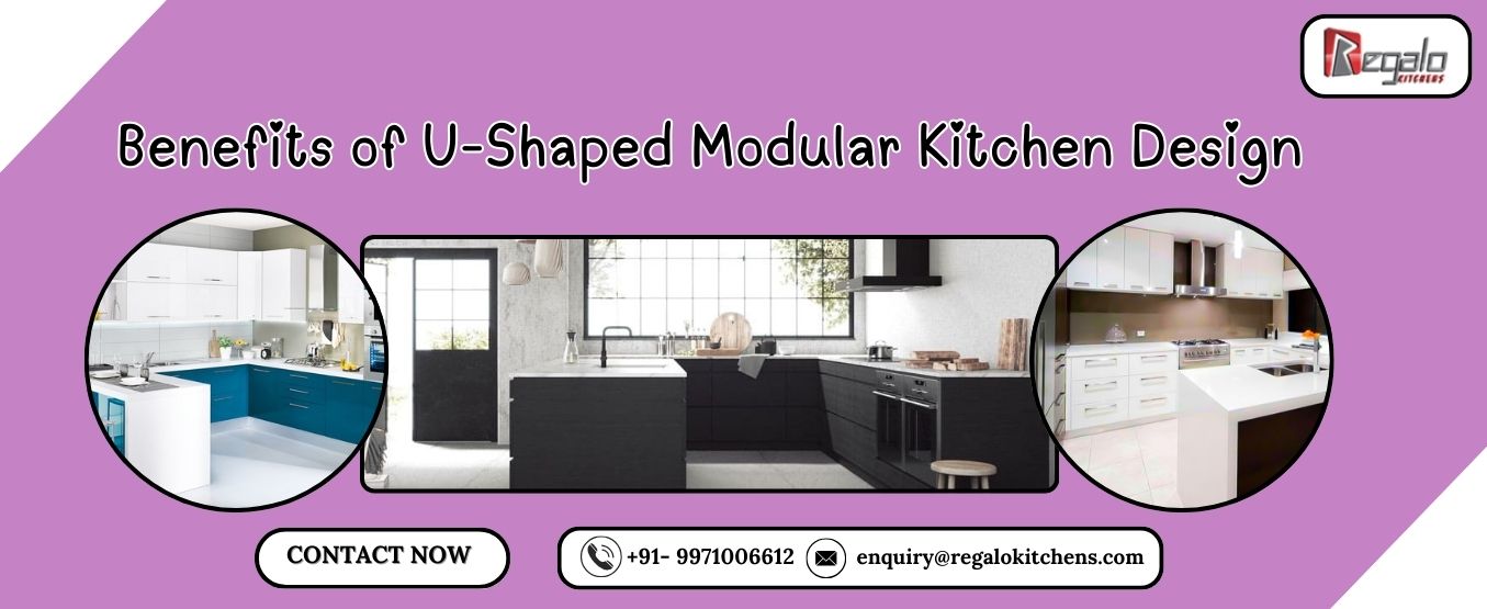 Benefits of U-Shaped Modular Kitchen Design