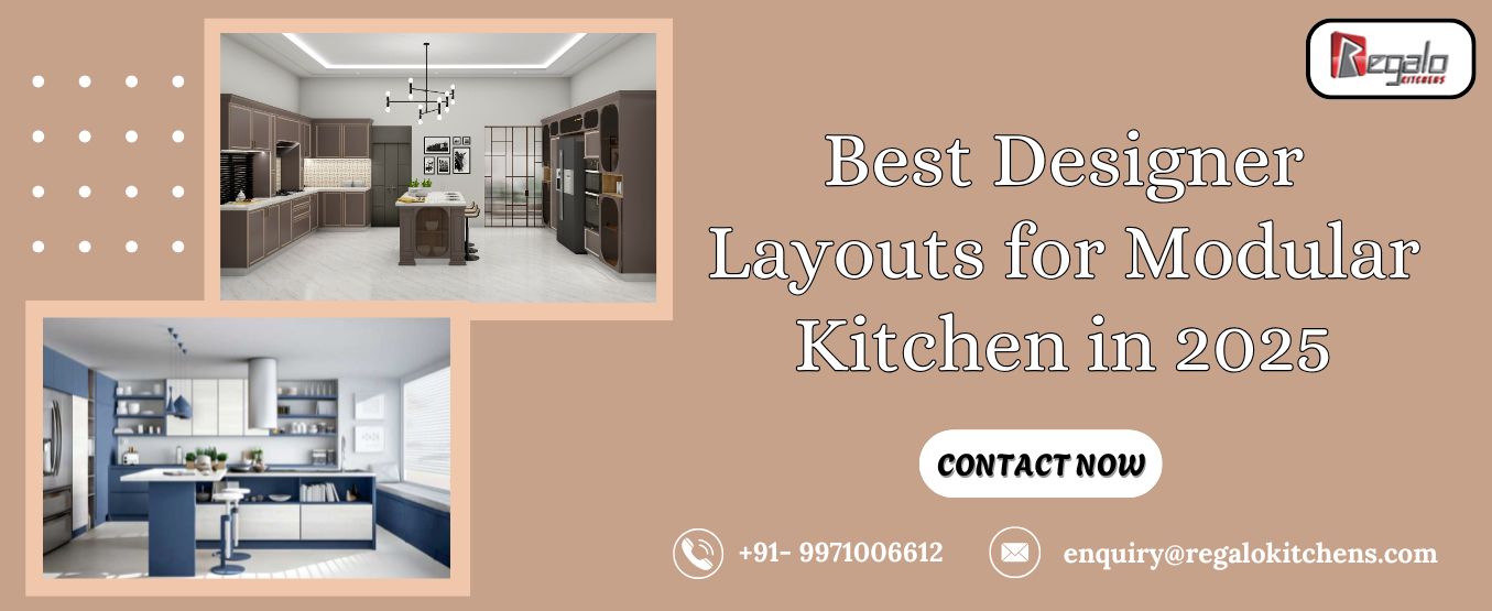 Best Designer Layouts for Modular Kitchen in 2025