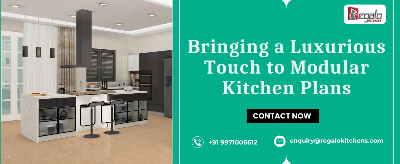 Bringing a Luxurious Touch to Modular Kitchen Plans