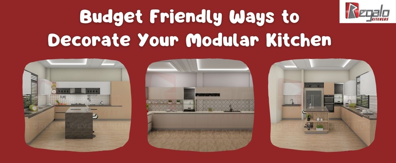 Budget Friendly Ways to Decorate Your Modular Kitchen