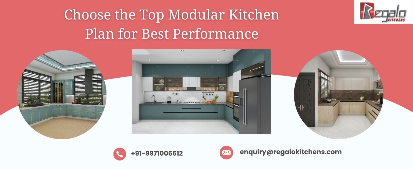 Choose the Top Modular Kitchen Plan for Best Performance