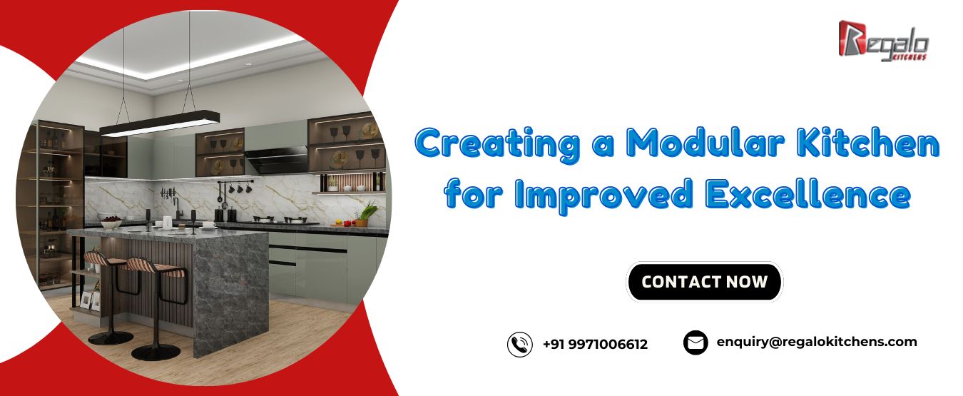 Creating a Modular Kitchen for Improved Excellence