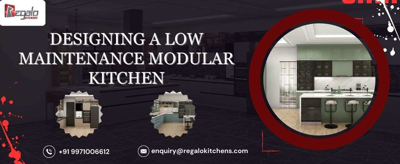 Designing a Low Maintenance Modular Kitchen