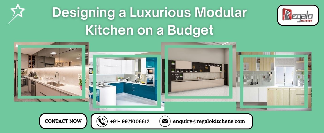 Designing a Luxurious Modular Kitchen on a Budget