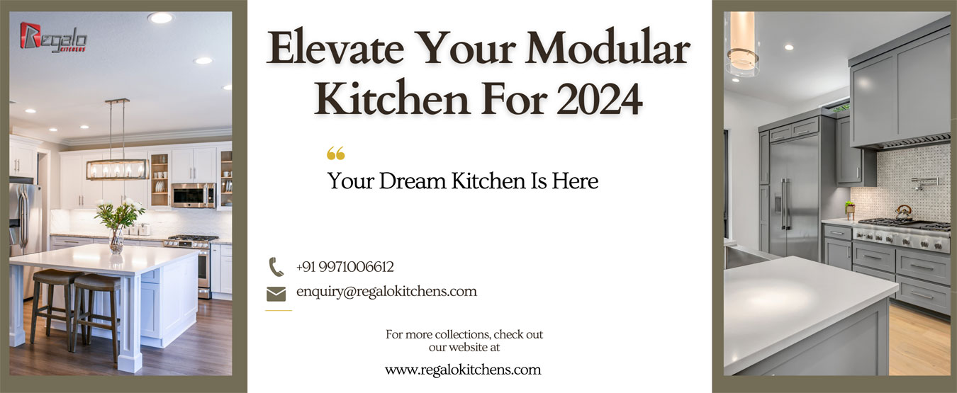 Elevate Your Modular Kitchen For 2024 - Regalo Kitchens