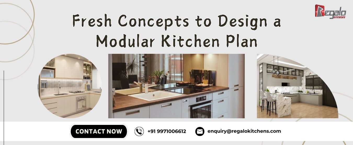 Fresh Concepts to Design a Modular Kitchen Plan