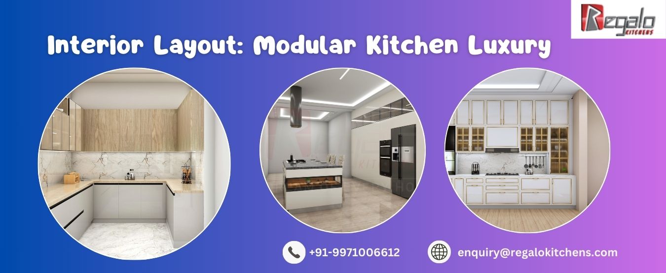 Interior Layout: Modular Kitchen Luxury
