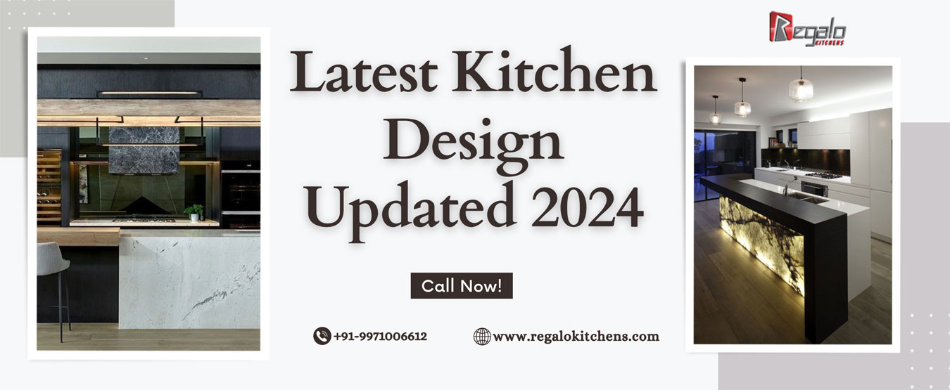 Latest Kitchen Design Updated 2024 | Regalo Kitchens