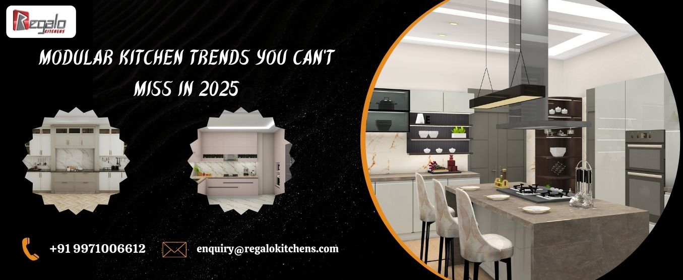 Modular Kitchen Trends You Can’t Miss in 2025