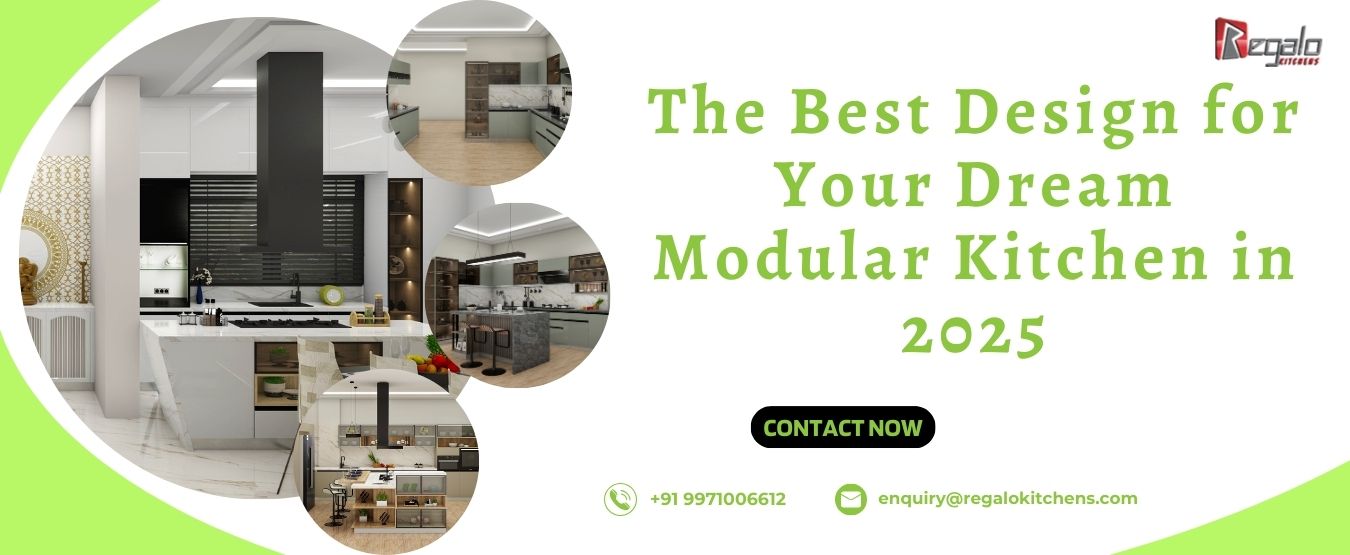 The Best Design for Your Dream Modular Kitchen in 2025