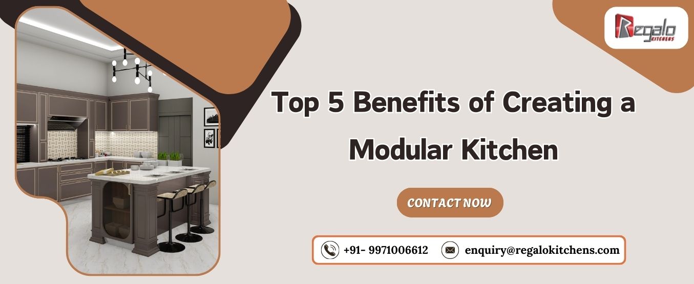 Top 5 Benefits of Creating a Modular Kitchen