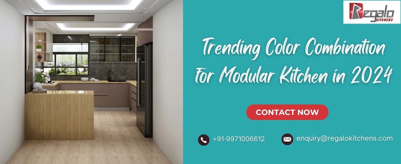 Trending Color Combination for Modular Kitchen in 2024